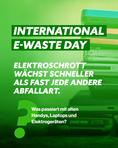 gr&uuml;ne Grafik mit Aufschrift "Elektroschrott w&auml;chst schneller als fast jede andere Abfallart"